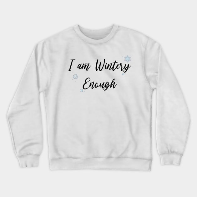 I am WINTERY Enough (Black) Crewneck Sweatshirt by Hallmarkies Podcast Store